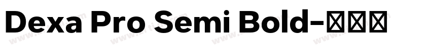 Dexa Pro Semi Bold字体转换